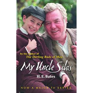 Bates, H.E. My Uncle Silas: From the author of The Darling Buds of May, the inspiration behind The Larkins Bates, H.E. My Uncle Silas: From the author of The Darling Buds of May, the inspiration behind The Larkins
