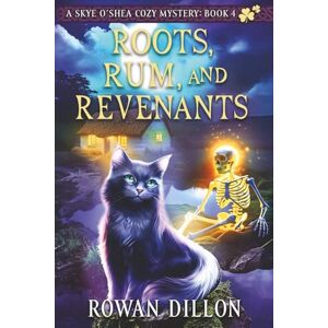 Christy Nicholas, Rowan Dillon Roots, Rum, and Revenants: A Skye O'Shea Paranormal Cozy Mystery (The Skye O'Shea Paranormal Cozy Mystery Series) Christy Nicholas, Rowan Dillon Roots, Rum, and Revenants: A Skye O'Shea Paranormal Cozy Mystery (The Skye O'Shea Paranormal Cozy Mystery Series)