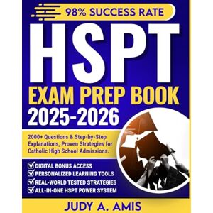 A. Amis, Judy HSPT Prep Book 2025–2026: 2000+ Questions & Step-by-Step Explanations, Proven Strategies for Catholic High School Admissions. A. Amis, Judy HSPT Prep Book 2025–2026: 2000+ Questions & Step-by-Step Explanations, Proven Strategies for Catholic High School Admissions.