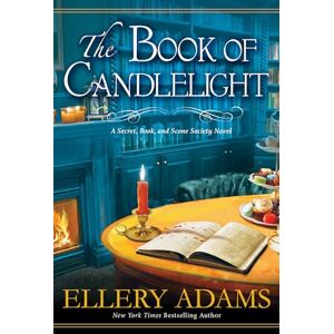 Adams, Ellery The Book of Candlelight: 3 (A Secret, Book and Scone Society Novel) Adams, Ellery The Book of Candlelight: 3 (A Secret, Book and Scone Society Novel)