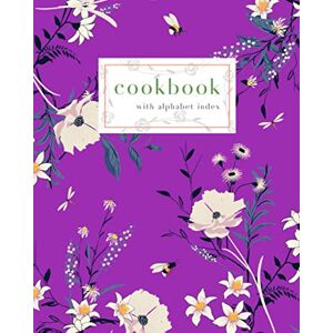 Scatia, Lina Cookbook with Alphabet Index: 8x10 Large Recipe Book with A-Z Alphabetical Labels Pretty Flower Garden Design Purple Scatia, Lina Cookbook with Alphabet Index: 8x10 Large Recipe Book with A-Z Alphabetical Labels Pretty Flower Garden Design Purple