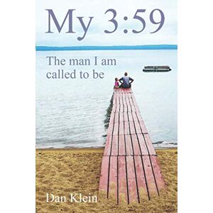 Klein, Dan My 3:59: The man I am called to be Klein, Dan My 3:59: The man I am called to be
