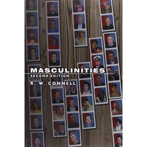 Connell, Raewyn Masculinities, 2nd Edition Connell, Raewyn Masculinities, 2nd Edition