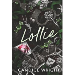 Wright, Candice Lollie: The Candy Shop Wright, Candice Lollie: The Candy Shop