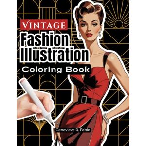 Fable, Genevieve R. Vintage Fashion Illustration Coloring Book Fable, Genevieve R. Vintage Fashion Illustration Coloring Book