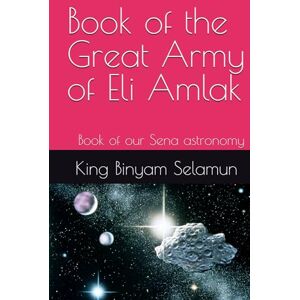 Selamun, King Binyam Book of the Great Army of Eli Amlak: Mets’iḥāfe ʿābi Sarāwit Eli āmǝlāk (Sena Beta EzraEl Sena Tsihuf ( literature)) Selamun, King Binyam Book of the Great Army of Eli Amlak: Mets’iḥāfe ʿābi Sarāwit Eli āmǝlāk (Sena Beta EzraEl Sena Tsihuf ( literature))