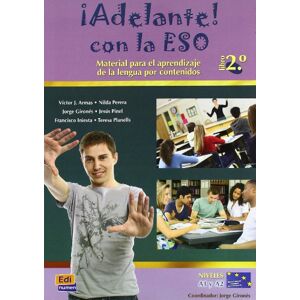 Armas, Victor J ¡Adelante! Con La Eso 2° Libro del Alumno: Materiales para el aprendizaje de la lengua por contenidos. Niveles A1 y A2 / Materials for Language Learning by Content Armas, Victor J ¡Adelante! Con La Eso 2° Libro del Alumno: Materiales para el aprendizaje de la lengua por contenidos. Niveles A1 y A2 / Materials for Language Learning by Content
