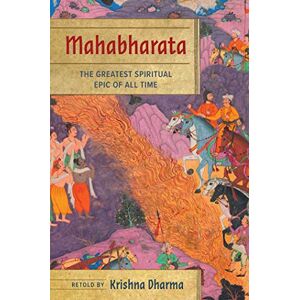 Krishna Dharma Mahabharata: The Greatest Spiritual Epic of All Time Krishna Dharma Mahabharata: The Greatest Spiritual Epic of All Time