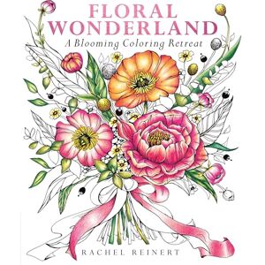 Rachel Reinert Floral Wonderland: A Blooming Coloring Retreat (Coloring Wonderland) Rachel Reinert Floral Wonderland: A Blooming Coloring Retreat (Coloring Wonderland)