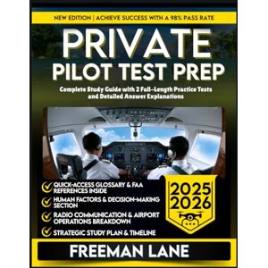LANE, FREEMAN PRIVATE PILOT TEST PREP 2025-2026: Complete Study Guide with 2 Full-Length Practice Tests and Detailed Answer Explanations LANE, FREEMAN PRIVATE PILOT TEST PREP 2025-2026: Complete Study Guide with 2 Full-Length Practice Tests and Detailed Answer Explanations