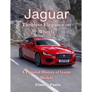 Psaila, Etienne Jaguar: Timeless Elegance on Wheels Psaila, Etienne Jaguar: Timeless Elegance on Wheels