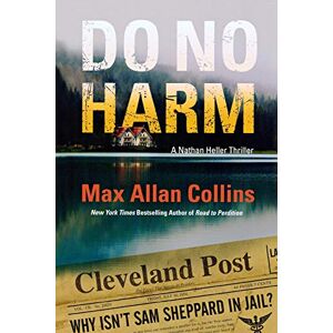 Collins, Max Allan Do No Harm: 16 (Nathan Heller) Collins, Max Allan Do No Harm: 16 (Nathan Heller)