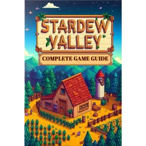 Levesque, Liam Stardew Valley: COMPLETE GAME GUIDE: Everything You Need to Know to Build Your Dream Farm Levesque, Liam Stardew Valley: COMPLETE GAME GUIDE: Everything You Need to Know to Build Your Dream Farm
