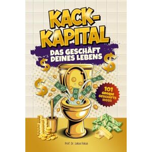 Fokus, Lokus Kack Kapital – Das Geschäft deines Lebens: Lustiges Klobuch mit 101 Geschäftsideen für haufenweise Business-Erfolge. Originelles Geschenk für Männer mit Humor, die auch auf dem Klo skalieren. Fokus, Lokus Kack Kapital – Das Geschäft deines Lebens: Lustiges Klobuch mit 101 Geschäftsideen für haufenweise Business-Erfolge. Originelles Geschenk für Männer mit Humor, die auch auf dem Klo skalieren.
