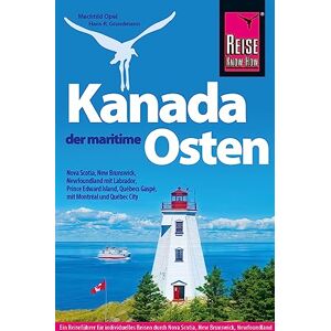Opel, Mechtild Reise Know-How Reiseführer Kanada, der maritime Osten: Nova Scotia, New Brunswick, Newfoundland mit Labrador, Prince Edward Island, Québecs Gaspé und mit Montréal und Québec City Opel, Mechtild Reise Know-How Reiseführer Kanada, der maritime Osten: Nova Scotia, New Brunswick, Newfoundland mit Labrador, Prince Edward Island, Québecs Gaspé und mit Montréal und Québec City