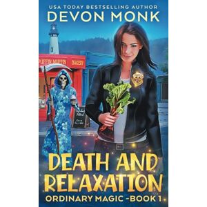 Monk, Devon Death and Relaxation: Volume 1 (Ordinary Magic) Monk, Devon Death and Relaxation: Volume 1 (Ordinary Magic)