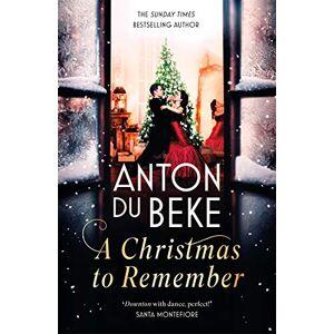 Du Beke, Anton A Christmas to Remember: The festive feel-good romance from the Sunday Times bestselling author, Anton Du Beke (The Buckingham Hotel) Du Beke, Anton A Christmas to Remember: The festive feel-good romance from the Sunday Times bestselling author, Anton Du Beke (The Buckingham Hotel)