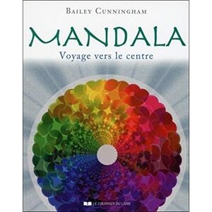 Cunningham, Bailey Mandala Voyage vers le centre Cunningham, Bailey Mandala Voyage vers le centre