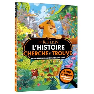 LE ROI LION Où se cache ? L'histoire de Simba Cherche et Trouve Disney: L'histoire Cherche et trouve LE ROI LION Où se cache ? L'histoire de Simba Cherche et Trouve Disney: L'histoire Cherche et trouve