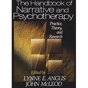 The Handbook of Narrative and Psychotherapy: Practice, Theory and Research The Handbook of Narrative and Psychotherapy: Practice, Theory and Research