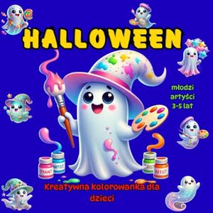 Katty, Magic Halloween Kreatywna kolorowanka dla dzieci 3–5 lat z dużymi ilustracjami: Wesoła kolorowanka dla chłopców i dziewczynek 3–5 lat. Ponad 30 łatwych ... Malowanie bez przebijania. (halloween pl) Katty, Magic Halloween Kreatywna kolorowanka dla dzieci 3–5 lat z dużymi ilustracjami: Wesoła kolorowanka dla chłopców i dziewczynek 3–5 lat. Ponad 30 łatwych ... Malowanie bez przebijania. (halloween pl)
