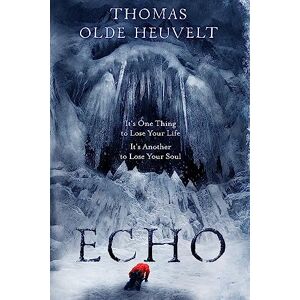Heuvelt, Thomas Olde Echo: From the Author of HEX Heuvelt, Thomas Olde Echo: From the Author of HEX