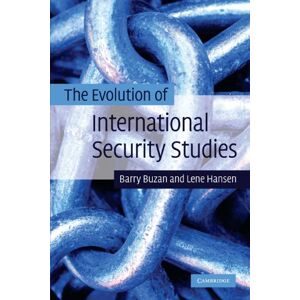 Buzan, Barry The Evolution of International Security Studies Buzan, Barry The Evolution of International Security Studies