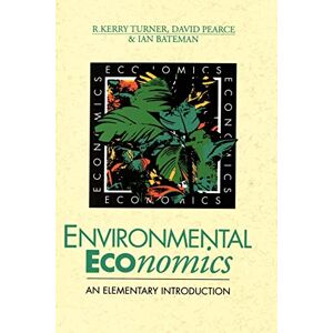 Turner, Prof R. Kerry R Environmental Economics: An Elementary Introduction Turner, Prof R. Kerry R Environmental Economics: An Elementary Introduction
