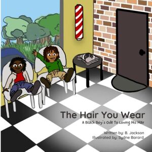 Jackson The Hair You Wear: A Black Boy's Ode To Loving His Hair Jackson The Hair You Wear: A Black Boy's Ode To Loving His Hair
