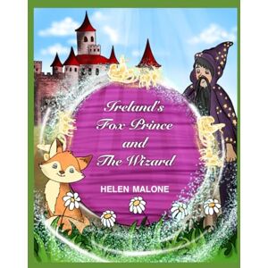 Malone, Helen Ireland's Fox Prince and the Wizard Malone, Helen Ireland's Fox Prince and the Wizard