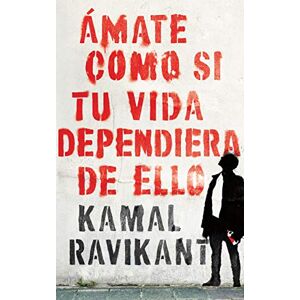 Ravikant, Kamal Love Yourself Like Your Life Depends on It (Spanish Edition): Ámate Como Si Tu Vida Dependiera de Eso Ravikant, Kamal Love Yourself Like Your Life Depends on It (Spanish Edition): Ámate Como Si Tu Vida Dependiera de Eso