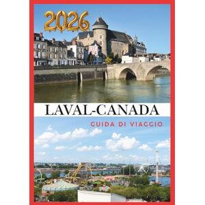 EMILY, CHARLOTTE LAVAL GUIDA DI VIAGGIO 2026: Scopri la natura, la cultura e il fascino urbano della perla nascosta del Quebec. EMILY, CHARLOTTE LAVAL GUIDA DI VIAGGIO 2026: Scopri la natura, la cultura e il fascino urbano della perla nascosta del Quebec.