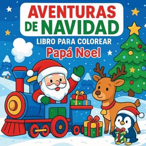 Martin, Chris Aventuras de Navidad Libro para colorear Papá Noel Martin, Chris Aventuras de Navidad Libro para colorear Papá Noel