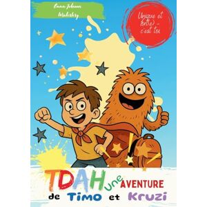 Winterberg, Emma-Johanna TDAH une Aventure de Timo et Kruzi: Le petit guide illustré pour enfants TDA/H pleins de vitalité apprendre en jouant avec des histoires drôles, jeux ... en soi aussi adapté aux enfants autis Winterberg, Emma-Johanna TDAH une Aventure de Timo et Kruzi: Le petit guide illustré pour enfants TDA/H pleins de vitalité apprendre en jouant avec des histoires drôles, jeux ... en soi aussi adapté aux enfants autis
