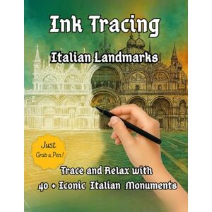 Mò, Miky Ink Tracing Italian Landmarks: Trace and Relax with 40 + Iconic Italian Monuments (Around the world) Mò, Miky Ink Tracing Italian Landmarks: Trace and Relax with 40 + Iconic Italian Monuments (Around the world)