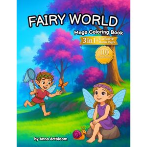 Artbloom, Anna Fairy World: The Complete Collection (Magical Coloring Books 1–3 + Exclusive Bonus Pages): For kids ages 4–8 • 110 illustrations • 228 pages of ... and beautiful nature scenes (Magical Forest) Artbloom, Anna Fairy World: The Complete Collection (Magical Coloring Books 1–3 + Exclusive Bonus Pages): For kids ages 4–8 • 110 illustrations • 228 pages of ... and beautiful nature scenes (Magical Forest)