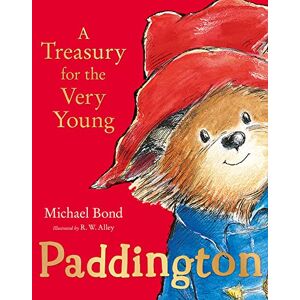 Bond, Michael Paddington: A Treasury for the Very Young: The Sunday Times bestselling collection of stories perfect for children ages 3+ Bond, Michael Paddington: A Treasury for the Very Young: The Sunday Times bestselling collection of stories perfect for children ages 3+