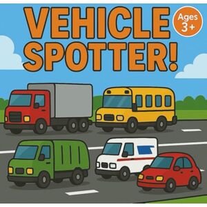 Books, Inara Vehicle Spotter!: A Fun Road Trip & Car Ride Activity Book for Curious Kids Ages 3+ (The Spotter Series) Books, Inara Vehicle Spotter!: A Fun Road Trip & Car Ride Activity Book for Curious Kids Ages 3+ (The Spotter Series)
