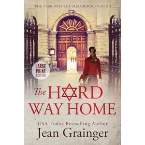 Grainger, Jean The Hard Way Home: The Star and the Shamrock Series Book 3 Large Print Grainger, Jean The Hard Way Home: The Star and the Shamrock Series Book 3 Large Print