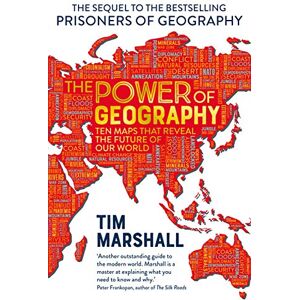 Marshall The Power of Geography: Ten Maps That Reveal the Future of Our World The Much-Anticipated Sequel to the Global Bestseller Prisoners of Geography Marshall The Power of Geography: Ten Maps That Reveal the Future of Our World The Much-Anticipated Sequel to the Global Bestseller Prisoners of Geography
