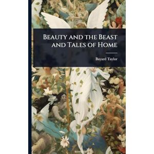 Taylor Beauty and the Beast and Tales of Home Taylor Beauty and the Beast and Tales of Home