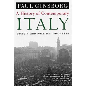 Ginsborg, Paul History of Contemporary Italy: Society and Politics, 1943-1988 Ginsborg, Paul History of Contemporary Italy: Society and Politics, 1943-1988