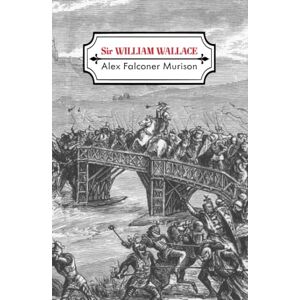 Murison, Alexander Falconer Sir William Wallace Murison, Alexander Falconer Sir William Wallace