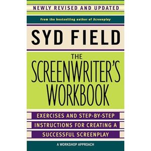 Field, Syd The Screenwriter's Workbook: Excercises and Step-By-Step Instructions for Creating a Successful Screenplay Field, Syd The Screenwriter's Workbook: Excercises and Step-By-Step Instructions for Creating a Successful Screenplay