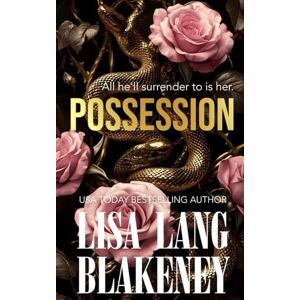 Lang Blakeney, Lisa Possession: An Age-Gap, Billionaire Romance (The Middleton Series) Lang Blakeney, Lisa Possession: An Age-Gap, Billionaire Romance (The Middleton Series)