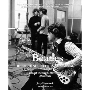 Hammack, Jerry The Beatles Recording Reference Manual: Volume 2: Help! through Revolver (1965-1966) (Beatles Recording Reference Manuals) Hammack, Jerry The Beatles Recording Reference Manual: Volume 2: Help! through Revolver (1965-1966) (Beatles Recording Reference Manuals)