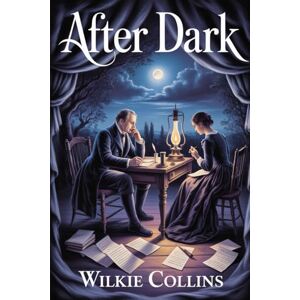 Collins, Wilkie After Dark: Annotated Collins, Wilkie After Dark: Annotated