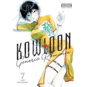 Mayuzuki, Jun Kowloon Generic Romance, Vol. 7: Volume 7 (KOWLOON GENERIC ROMANCE GN) Mayuzuki, Jun Kowloon Generic Romance, Vol. 7: Volume 7 (KOWLOON GENERIC ROMANCE GN)