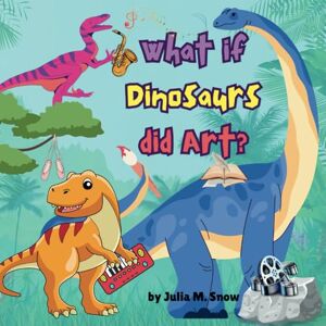 Snow, Julia M. What If Dinosaurs Did Art?: A fun rhyming story about dinosaurs involved in different forms of art. Snow, Julia M. What If Dinosaurs Did Art?: A fun rhyming story about dinosaurs involved in different forms of art.