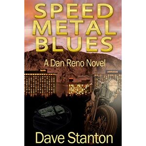 Stanton Speed Metal Blues: Volume 3 (Dan Reno Novel Series) Stanton Speed Metal Blues: Volume 3 (Dan Reno Novel Series)